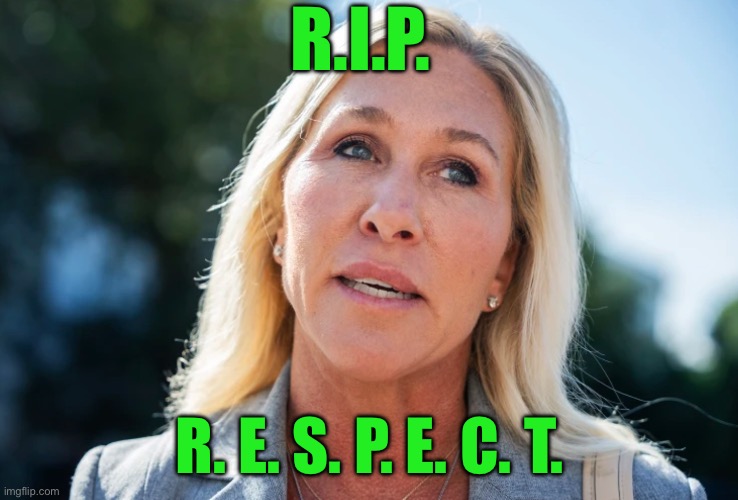 R.I.P. R. E. S. P. E. C. T. | made w/ Imgflip meme maker