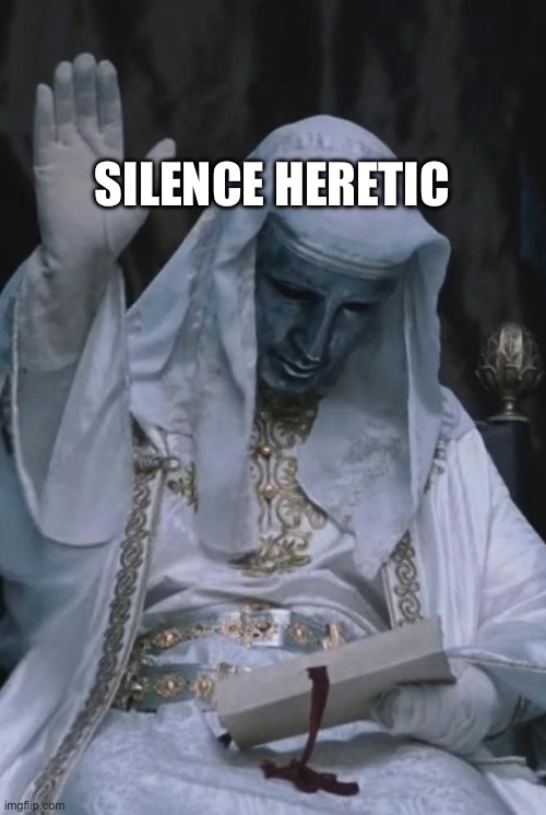 SILENCE HERETIC | image tagged in catholic | made w/ Imgflip meme maker