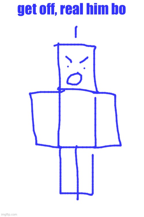 joe spittin fax | get off, real him bo | made w/ Imgflip meme maker