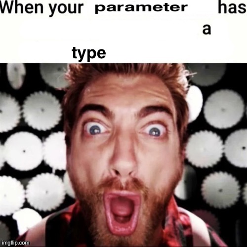 type | made w/ Imgflip meme maker