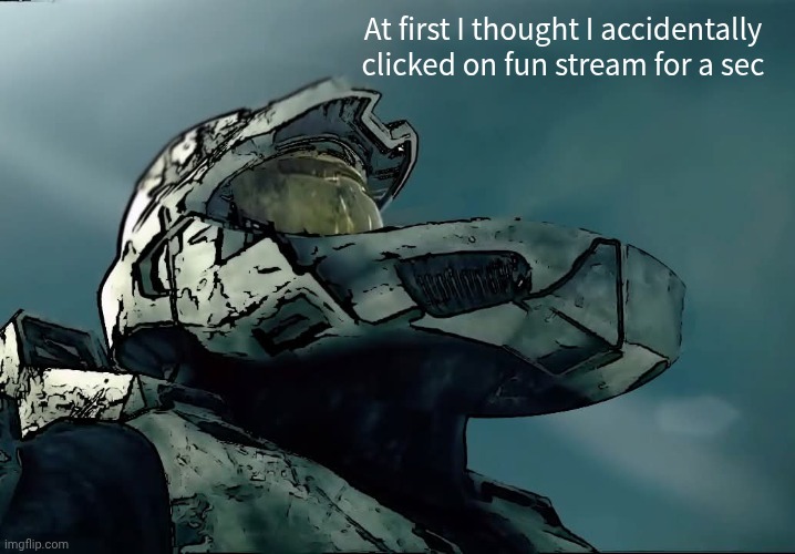 Mater Chef | At first I thought I accidentally clicked on fun stream for a sec | image tagged in mater chef | made w/ Imgflip meme maker