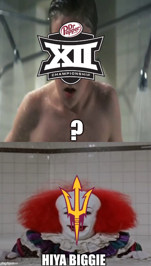 ASU football meme | ? HIYA BIGGIE | image tagged in memes,asu,football,sports,pennywise,funny memes | made w/ Imgflip meme maker