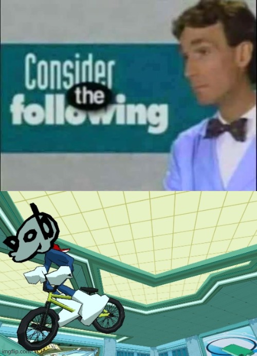 image tagged in consider the following,cyberfunk | made w/ Imgflip meme maker