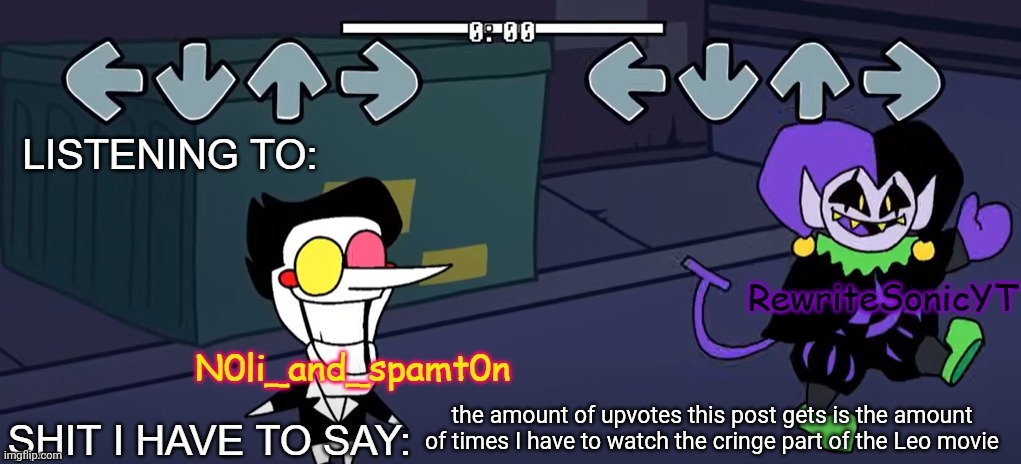 rewrite and noil_spamton annoucement temp | the amount of upvotes this post gets is the amount of times I have to watch the cringe part of the Leo movie | image tagged in rewrite and noil_spamton annoucement temp | made w/ Imgflip meme maker