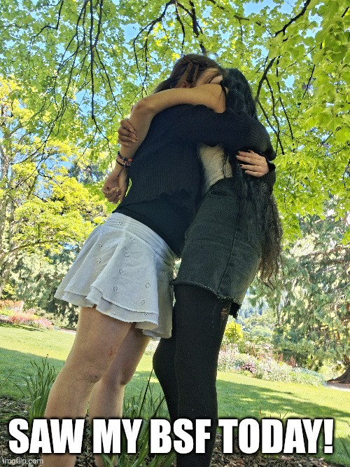 SAW MY BSF TODAY! | made w/ Imgflip meme maker