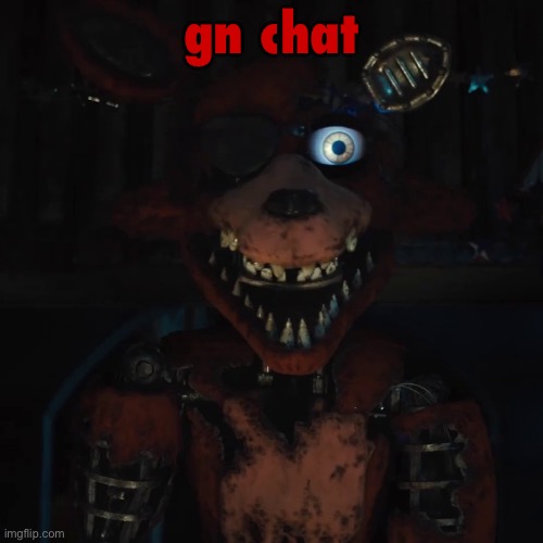 foxy | gn chat | image tagged in foxy | made w/ Imgflip meme maker