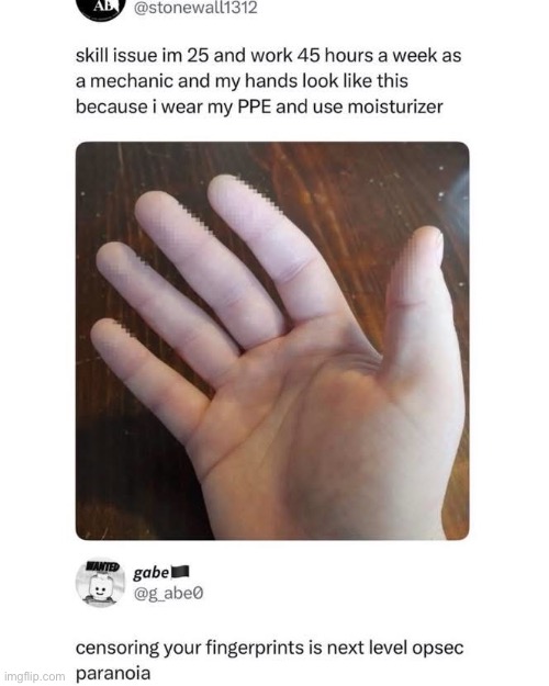 You need hands | image tagged in hands,gloves,paranoia,security,fingers,hiding | made w/ Imgflip meme maker