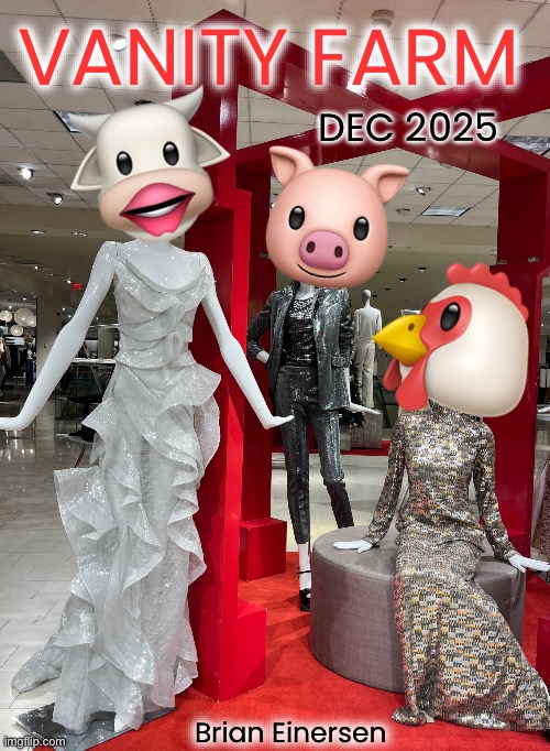 Khristmas LivestocK | 🐷; VANITY FARM; DEC 2025; 🐮; 👄; 🐔; Brian Einersen | image tagged in vanity farm,kim kowdashian,piggy peloton,chic chicken,neiman marcus,brian einersen | made w/ Imgflip meme maker
