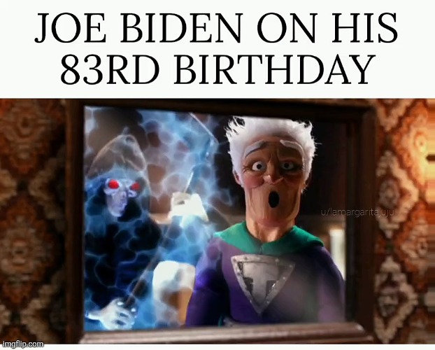 image tagged in joe biden,grim reaper,happy birthday,supermansion,memes,death | made w/ Imgflip meme maker
