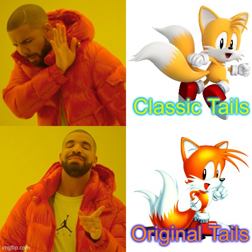 Drake Hotline Bling | Classic Tails; Original Tails | image tagged in memes,drake hotline bling | made w/ Imgflip meme maker