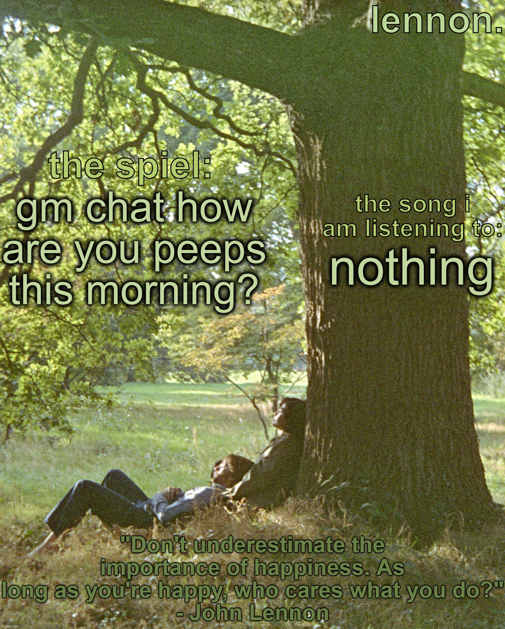 lennon. annoucement template | gm chat how are you peeps this morning? nothing | image tagged in lennon annoucement template | made w/ Imgflip meme maker