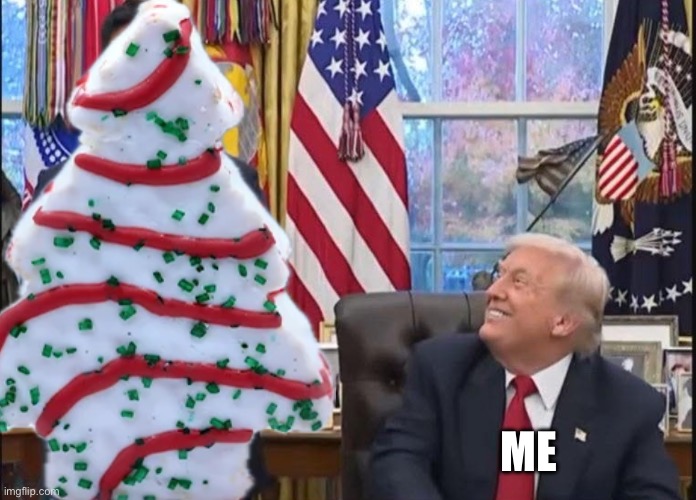 Lil Debra Christmas tree Cakes | ME | made w/ Imgflip meme maker