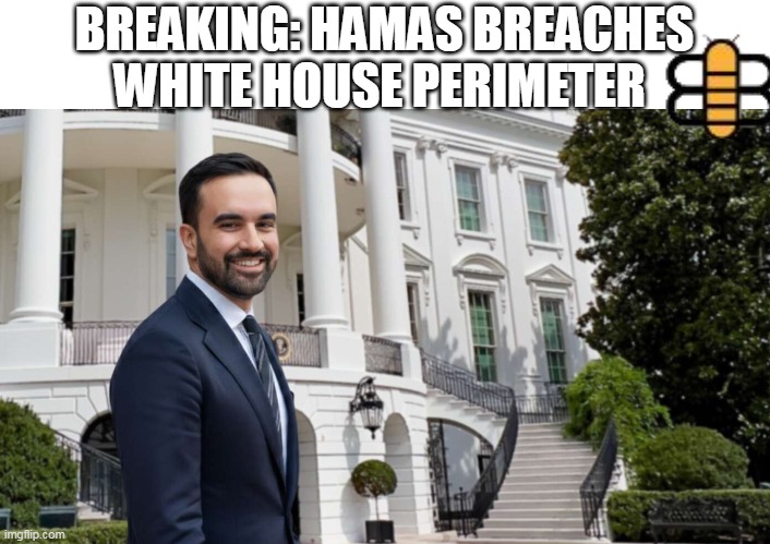 BREAKING: HAMAS BREACHES WHITE HOUSE PERIMETER | made w/ Imgflip meme maker