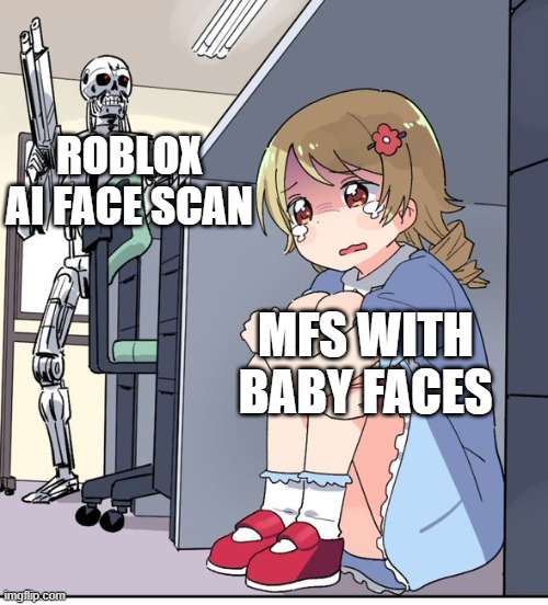 Anime Terminator | ROBLOX AI FACE SCAN; MFS WITH BABY FACES | image tagged in anime terminator | made w/ Imgflip meme maker
