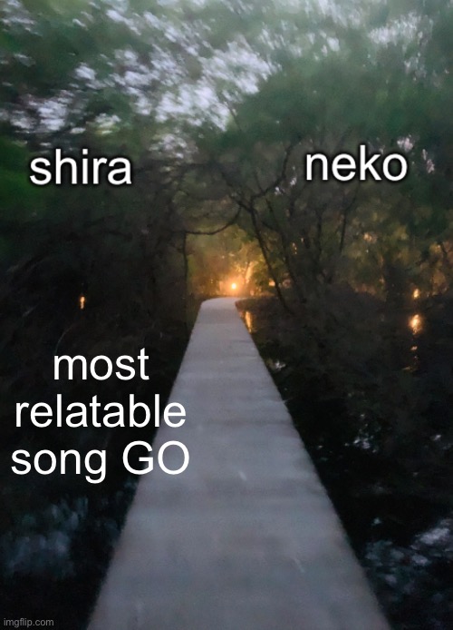 gotta be ‘im the greatest star’ from funny girl ngl | most relatable song GO | image tagged in shira n neko shared temp | made w/ Imgflip meme maker