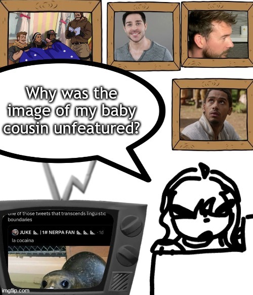 TV temp | Why was the image of my baby cousin unfeatured? | image tagged in tv temp | made w/ Imgflip meme maker