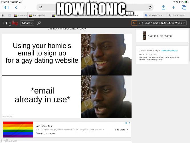 No title to be found | HOW IRONIC… | image tagged in ironic,no way,gay,you had one job just the one | made w/ Imgflip meme maker
