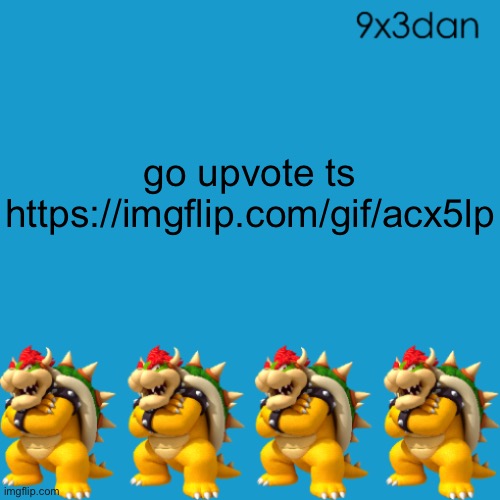 9x3dan announcement template | go upvote ts
https://imgflip.com/gif/acx5lp | image tagged in 9x3dan announcement template | made w/ Imgflip meme maker