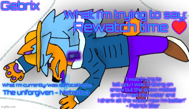 Gebrix announcement | Rewatch time ♥️; The unforgiven - Metallica | image tagged in gebrix announcement | made w/ Imgflip meme maker