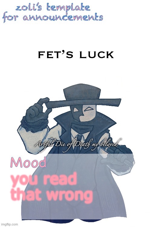 zoli Announcement | fet’s luck; you read that wrong | image tagged in zoli announcement | made w/ Imgflip meme maker