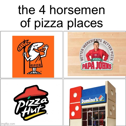 Costco gets an honorable mention for having goated pizza | the 4 horsemen of pizza places | image tagged in the 4 horsemen of,pizza time,i hate knitters | made w/ Imgflip meme maker