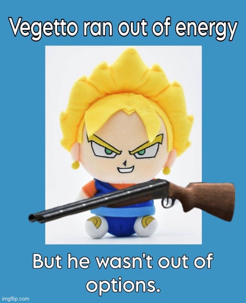 I got me a shotgun >:) | image tagged in dbz,anime,vegito,gun,dbz fusion | made w/ Imgflip meme maker