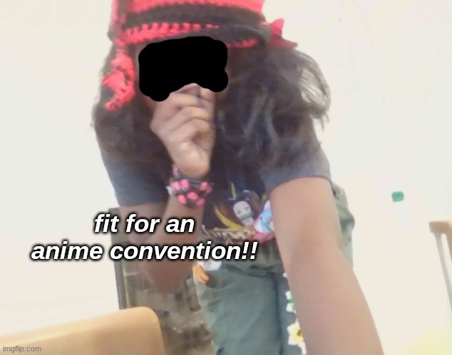 prolly not doing an entire face rev | fit for an anime convention!! | image tagged in anime,convention,why are you reading this,why are you reading the tags | made w/ Imgflip meme maker