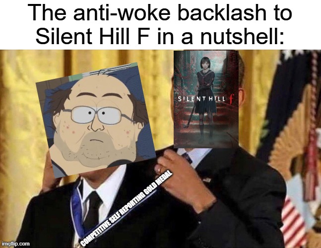 obama medal | The anti-woke backlash to Silent Hill F in a nutshell:; COMPETITIVE SELF REPORTING GOLD MEDAL | image tagged in obama medal,gaming,silent hill,anti-woke,gamergate | made w/ Imgflip meme maker