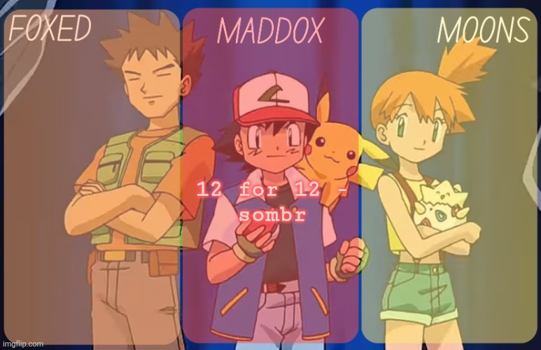 this song is peak | 12 for 12 -

sombr | image tagged in foxed maddox and moons - pokemon temp | made w/ Imgflip meme maker