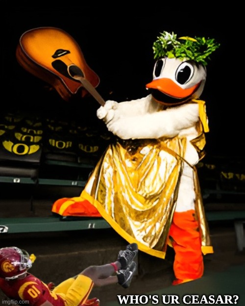 Oregon USC meme | WHO'S UR CEASAR? | image tagged in college football,football,oregon,usc | made w/ Imgflip meme maker
