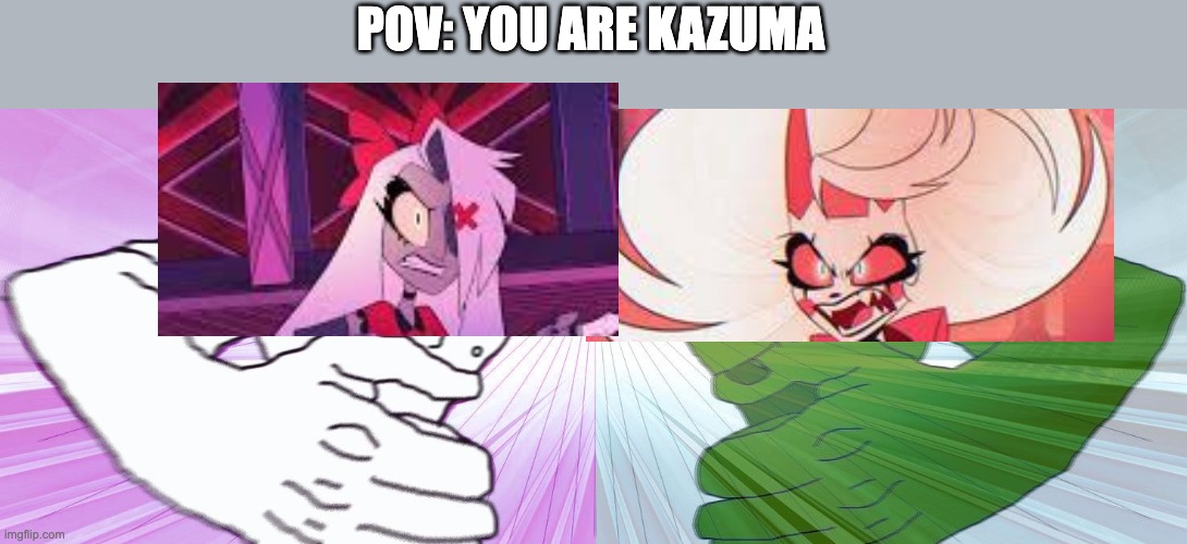 Pepe Wojak double Rasengan | POV: YOU ARE KAZUMA | image tagged in pepe wojak double rasengan,hazbin hotel,konosuba | made w/ Imgflip meme maker