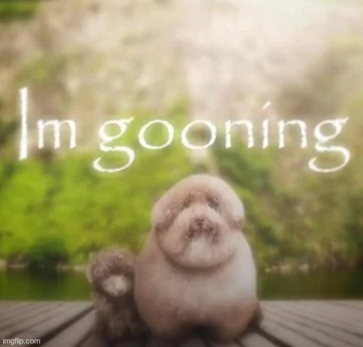 lalalala | image tagged in im gooning | made w/ Imgflip meme maker