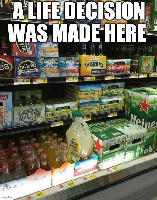 A Life Decision Was Made Here | A LIFE DECISION WAS MADE HERE | image tagged in chrisjoines1 | made w/ Imgflip meme maker