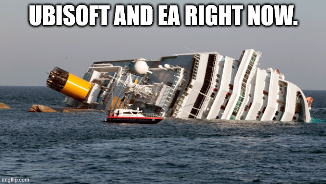 Especially the former | UBISOFT AND EA RIGHT NOW. | image tagged in memes,sinking ship,ubisoft,electronic arts | made w/ Imgflip meme maker