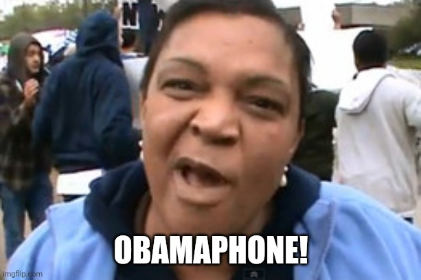OBAMAPHONE! | image tagged in obamaphone lady | made w/ Imgflip meme maker