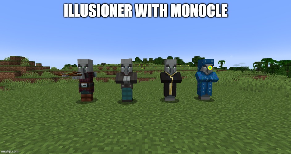 Illagers | ILLUSIONER WITH MONOCLE | image tagged in illagers | made w/ Imgflip meme maker
