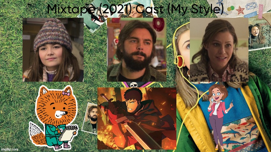 Mixtape (2021) Cast (My Style) | image tagged in mixtape 2021 cast my style,meme,memes,mixtape,characters,roles | made w/ Imgflip meme maker