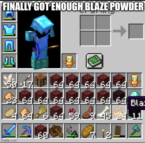 FINALLY GOT ENOUGH BLAZE POWDER | made w/ Imgflip meme maker