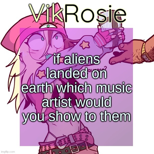 i would show them kanye west, they would either instantly kill us or explode | if aliens landed on earth which music artist would you show to them | image tagged in rose's issbrokie temp | made w/ Imgflip meme maker