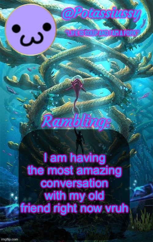 Another shitty announcement template | I am having the most amazing conversation with my old friend right now vruh | image tagged in another shitty announcement template | made w/ Imgflip meme maker