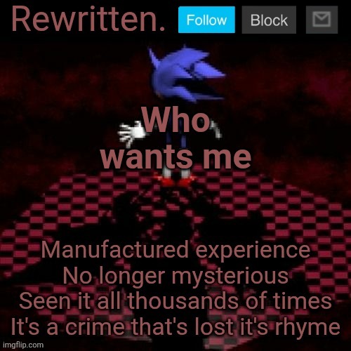 It's a no or no question | Who wants me | image tagged in rewritten | made w/ Imgflip meme maker