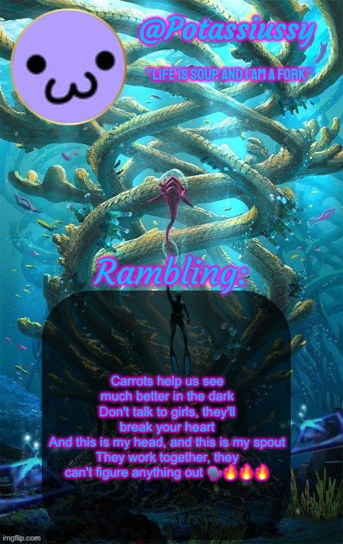 Another shitty announcement template | Carrots help us see much bettеr in the dark
Don't talk to girls, they'll break your heart
And this is my head, and this is my spout
They work together, they can't figure anything out 🗣️🔥🔥🔥 | image tagged in another shitty announcement template | made w/ Imgflip meme maker