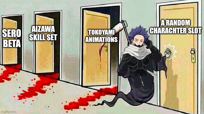 Pov shinso in MHUR | A RANDOM CHARACHTER SLOT; TOKOYAMI ANIMATIONS; AIZAWA SKILL SET; SERO BETA | image tagged in death knocking at the door | made w/ Imgflip meme maker