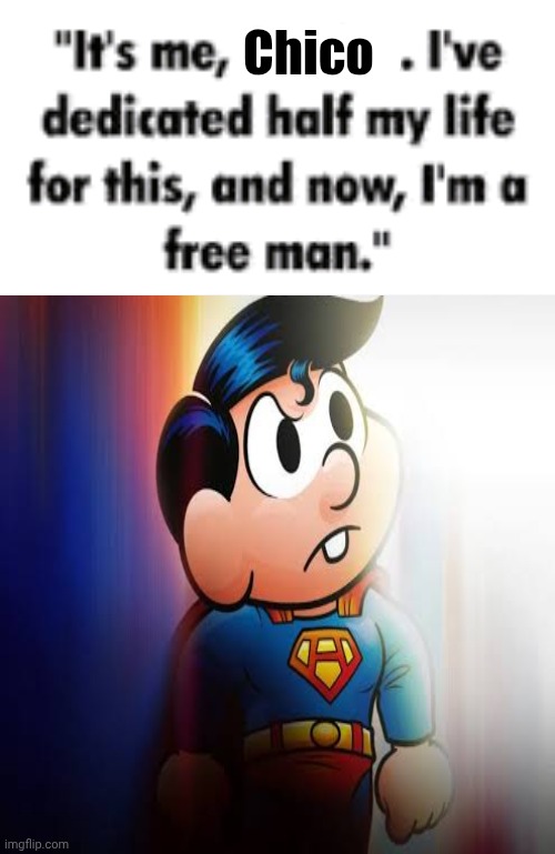 Chico bento/chuck billy but he's superman | Chico | image tagged in funny memes | made w/ Imgflip meme maker
