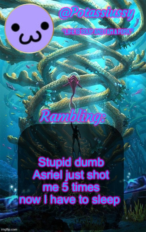 Another shitty announcement template | Stupid dumb Asriel just shot me 5 times now I have to sleep | image tagged in another shitty announcement template | made w/ Imgflip meme maker