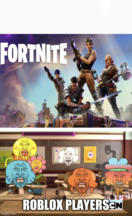 Fortnite vs Roblox | ROBLOX PLAYERS | image tagged in shocked class | made w/ Imgflip meme maker