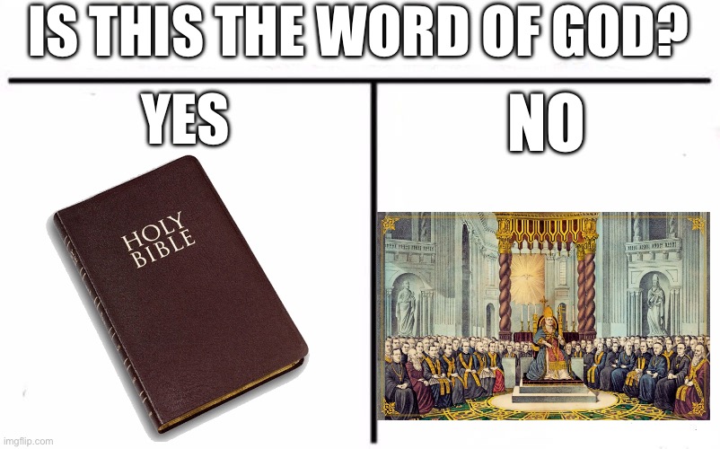 Why Sola Scriptura Beats Magisterial Infallibility | IS THIS THE WORD OF GOD? YES; NO | image tagged in who would win blank,holy bible,protestant | made w/ Imgflip meme maker