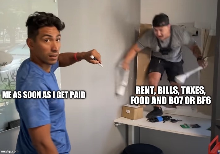 Bobby attack | RENT, BILLS, TAXES, FOOD AND BO7 OR BF6; ME AS SOON AS I GET PAID | image tagged in bobby attack | made w/ Imgflip meme maker