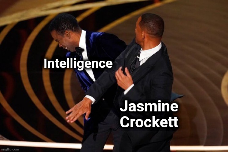 Jasmine Crockett slap | Intelligence; Jasmine
Crockett | image tagged in will smith slap,memes,jasmine crockett,democrats,intelligence,idiot | made w/ Imgflip meme maker