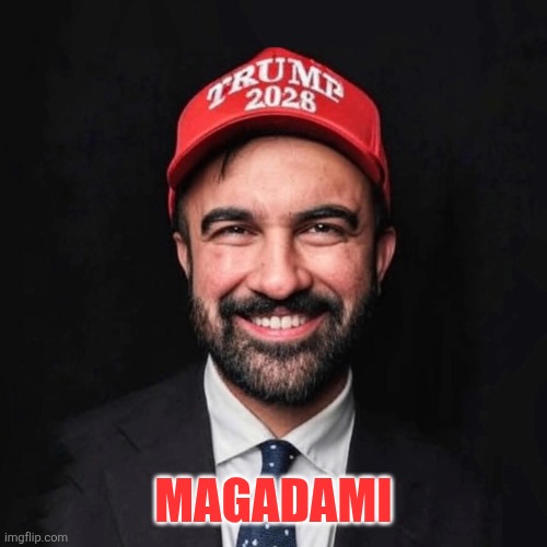 MAGA MAMDANI | MAGADAMI | image tagged in maga mamdani | made w/ Imgflip meme maker